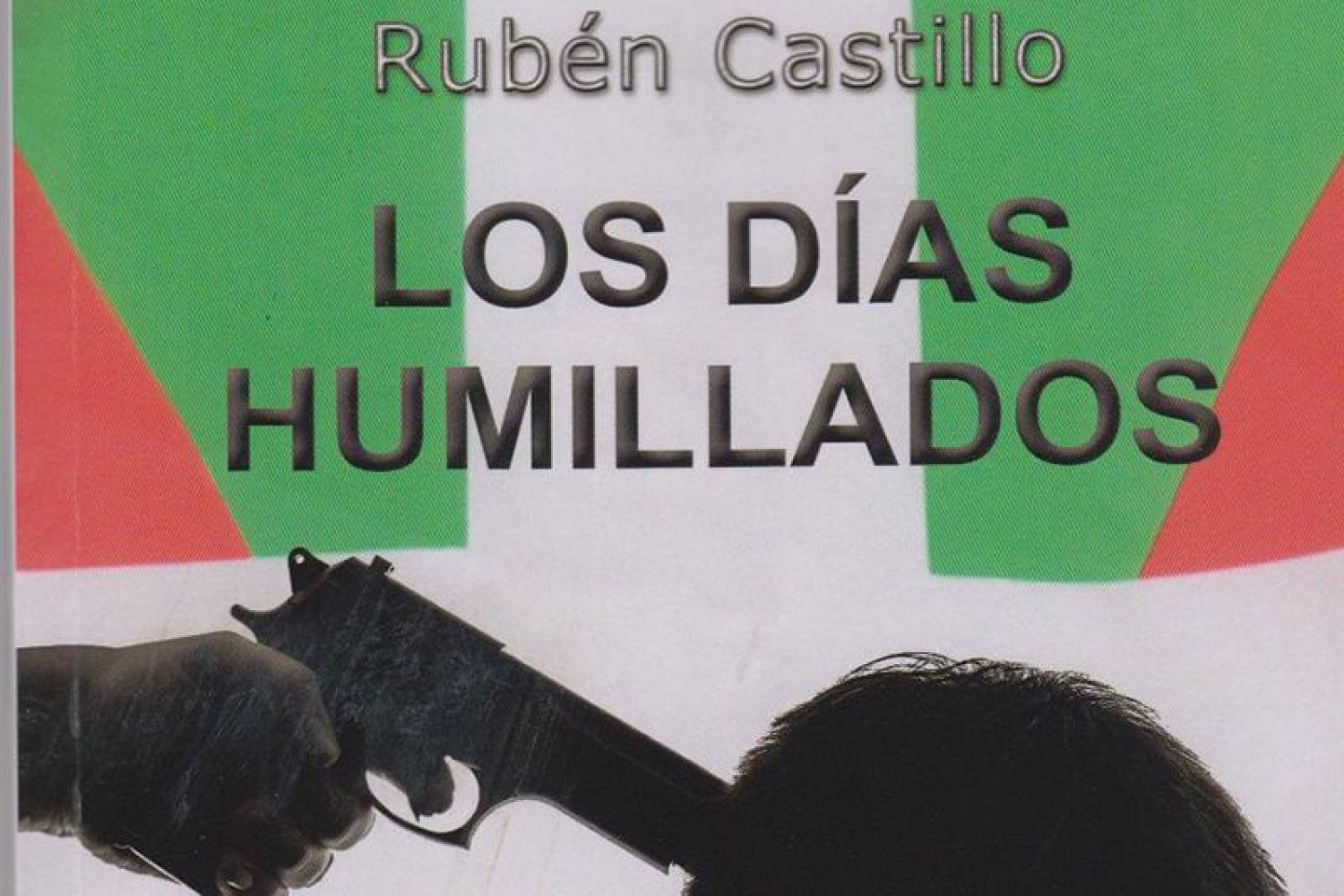 novela los dias humillados de ruben castillo gallego