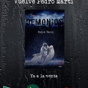 Donde lloran los demonios: reseña y entrevista a Pedro Martí