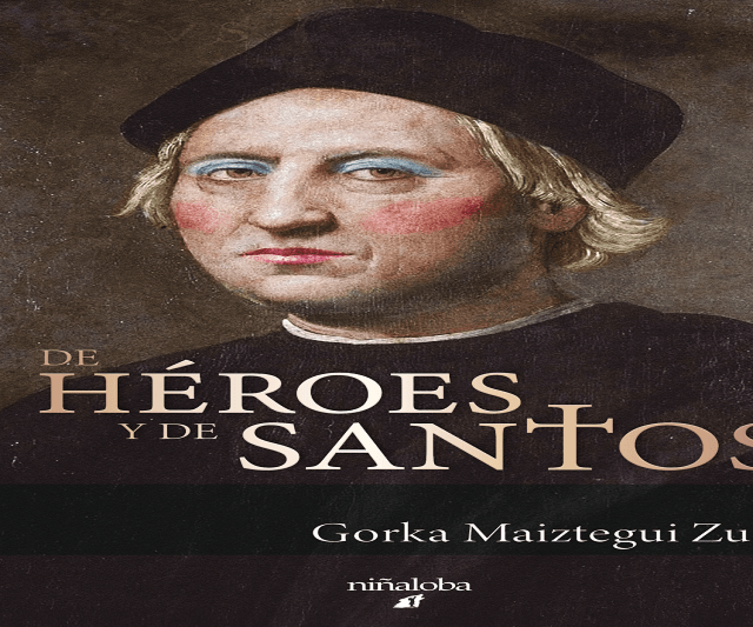 Portada de la novela De héroes y de santosPortada de la novela De héroes y de santos